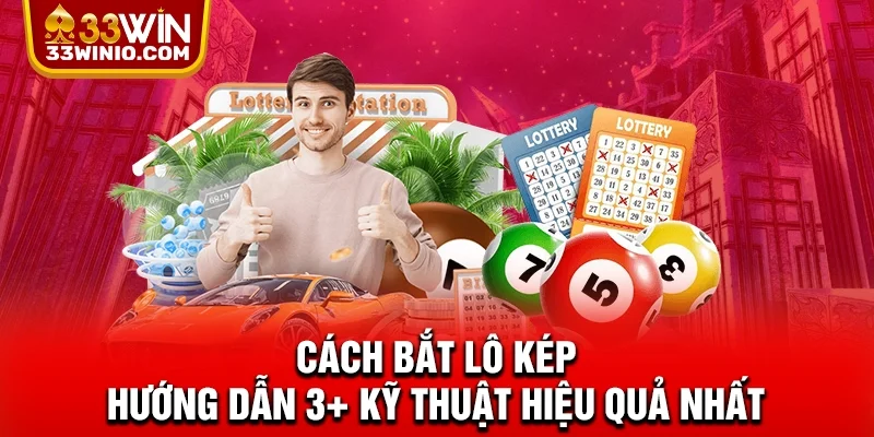 Cách bắt lô kép