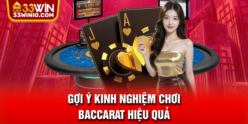 Gợi ý kinh nghiệm chơi Baccarat hiệu quả