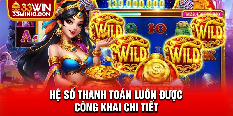 Hệ số thanh toán luôn được công khai chi tiết
