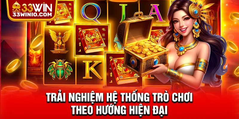 Game Nổ Hũ Quốc Tế 33WIN - Sân Chơi Toàn Cầu, Thưởng Đậm % Trải nghiệm hệ thống trò chơi theo hướng hiện đại